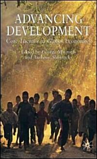 Advancing Development : Core Themes in Global Economics (Hardcover)