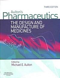 Aultons Pharmaceutics: The Design and Manufacture of Medicines (Paperback, 3rd)