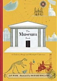 The Museum Book: A Guide to Strange and Wonderful Collections (Hardcover)