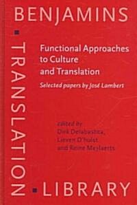 Functional Approaches to Culture and Translation (Hardcover)