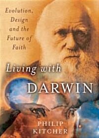 Living with Darwin: Evolution, Design, and the Future of Faith (Hardcover)