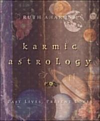 Karmic Astrology: Past Lives, Present Loves (Paperback)