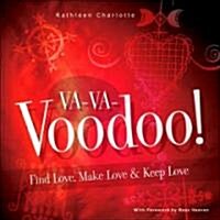 Va-Va-Voodoo: Find Love, Make Love & Keep Love (Paperback)