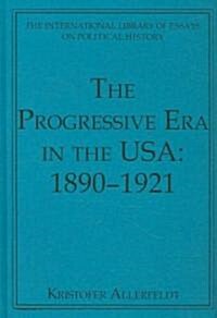 The Progressive Era in the USA: 1890–1921 (Hardcover)