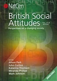 British Social Attitudes: The 23rd Report: Perspectives on a Changing Society (Hardcover, 2006/2007)