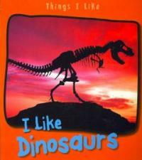 I Like Dinosaurs (Paperback)