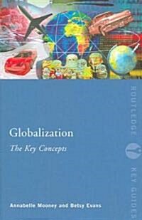 Globalization: The Key Concepts (Paperback)