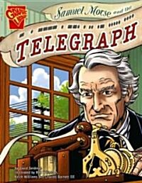 Samuel Morse and the Telegraph (Hardcover)