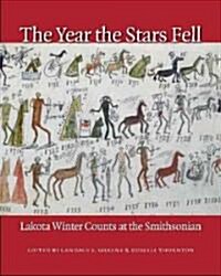 The Year the Stars Fell: Lakota Winter Counts at the Smithsonian (Hardcover)