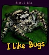 I Like Bugs (Library Binding)
