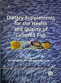Dietary Supplements for the Health and Quality of Cultured Fish (Hardcover)
