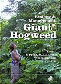 Ecology and Management of Giant Hogweed (Heracleum mantegazzianum) (Hardcover)