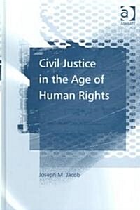Civil Justice in the Age of Human Rights (Hardcover)