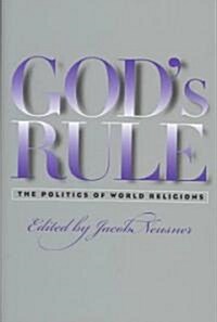 Gods Rule: The Politics of World Religions (Hardcover)