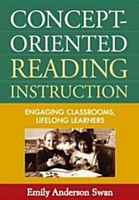 Concept-Oriented Reading Instruction: Engaging Classrooms, Lifelong Learners (Paperback)
