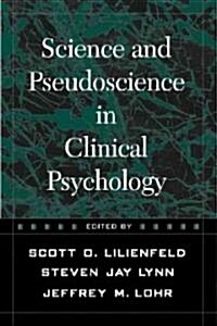 Science and Pseudoscience in Clinical Psychology, First Edition (Hardcover)