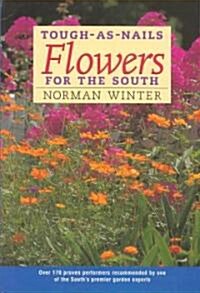 Tough-As-Nails Flowers for the South (Hardcover)
