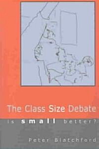 THE CLASS SIZE DEBATE (Paperback)