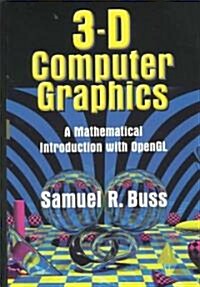 3D Computer Graphics : A Mathematical Introduction with OpenGL (Hardcover)
