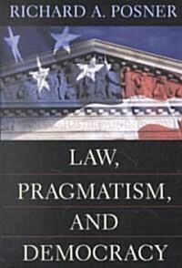 Law, Pragmatism, and Democracy (Hardcover)