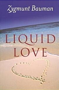 Liquid Love : On the Frailty of Human Bonds (Paperback)