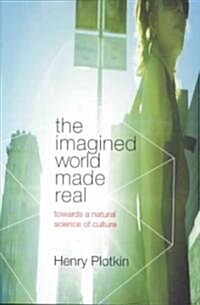 The Imagined World Made Real: Towards a Natural Science of Culture (Paperback)