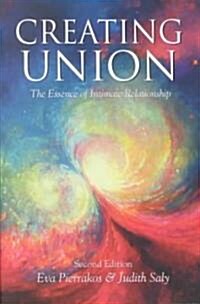 Creating Union: The Pathwork of Relationship (Paperback, 2)