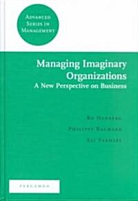 Managing Imaginary Organizations (Hardcover)