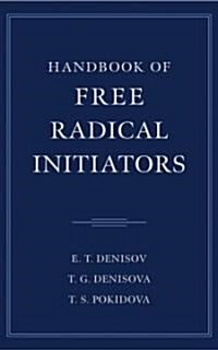 Handbook of Free Radical Initiators (Hardcover)