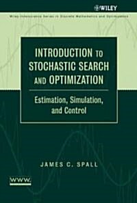 Introduction to Stochastic Search and Optimization: Estimation, Simulation, and Control (Hardcover)