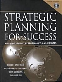 [중고] Strategic Planning for Success: Aligning People, Performance, and Payoffs [With CDROM] (Hardcover)