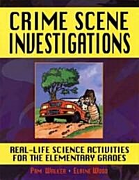 Crime Scene Investigations: Real-Life Science Activities for the Elementary Grades (Paperback)