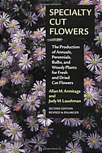 Specialty Cut Flowers (Hardcover, 2nd, Revised, Enlarged)