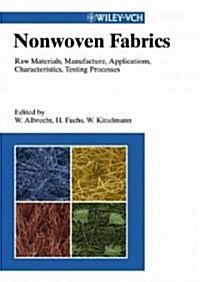 Nonwoven Fabrics: Raw Materials, Manufacture, Applications, Characteristics, Testing Processes (Hardcover, Twenty-Eighth a)
