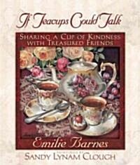 If Teacups Could Talk (Hardcover, Gift)