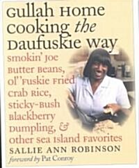 Gullah Home Cooking the Daufuskie Way: Smokin Joe Butter Beans, Ol Fuskie Fried Crab Rice, Sticky-Bush Blackberry Dumpling, and Other Sea Island Fa (Paperback)