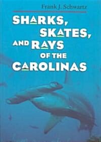 Sharks, Skates, and Rays of the Carolinas (Paperback)