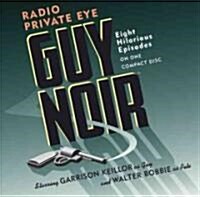 Guy Noir: Radio Private Eye (Audio CD, Original Radi)