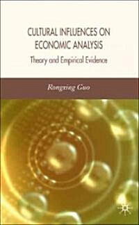 Cultural Influences on Economic Analysis : Theory and Empirical Evidence (Hardcover)