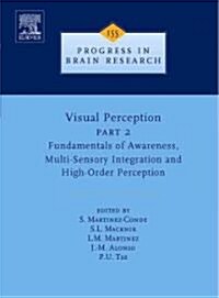 Visual Perception Part 2 : Fundamentals of Awareness, Multi-Sensory Integration and High-Order Perception (Hardcover, 155 ed)
