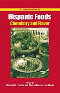 Hispanic Foods: Chemistry and Flavor (Hardcover)
