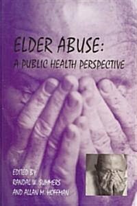 Elder Abuse: A Public Health Perspective (Paperback)