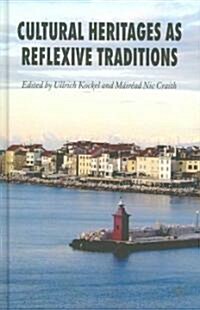 Cultural Heritages As Reflexive Traditions (Hardcover)