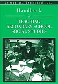 Handbook for Teaching Secondary School Social Studies (Paperback)