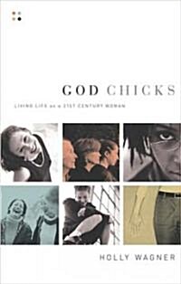 God Chicks: Living Life as a 21st Century Woman (Paperback)
