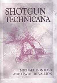 Shotgun Technicana (Hardcover)