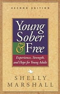 Young, Sober & Free: Experience, Strength, and Hope for Young Adults (Paperback, 2)