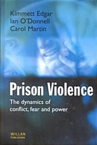 Prison Violence : Conflict, power and vicitmization (Hardcover)