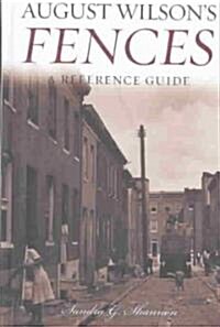 August Wilsons Fences: A Reference Guide (Hardcover)