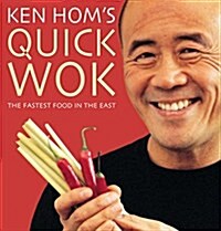 Ken Homs Quick Wok : The Fastest Food in the East (Paperback)